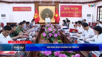 Bản tin Thời sự tối 13/5/2026:&nbsp;Hội nghị Ban thường vụ Tỉnh ủy